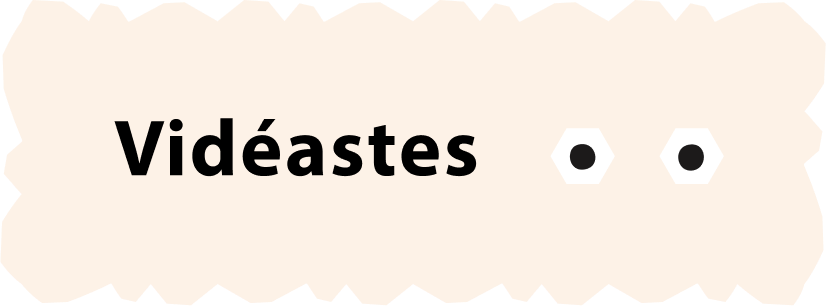 Vidéastes